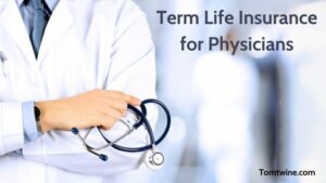 Term Life Insurance for Physicians